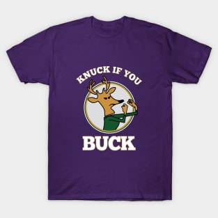 Knucf If You Buck Tee T-Shirt